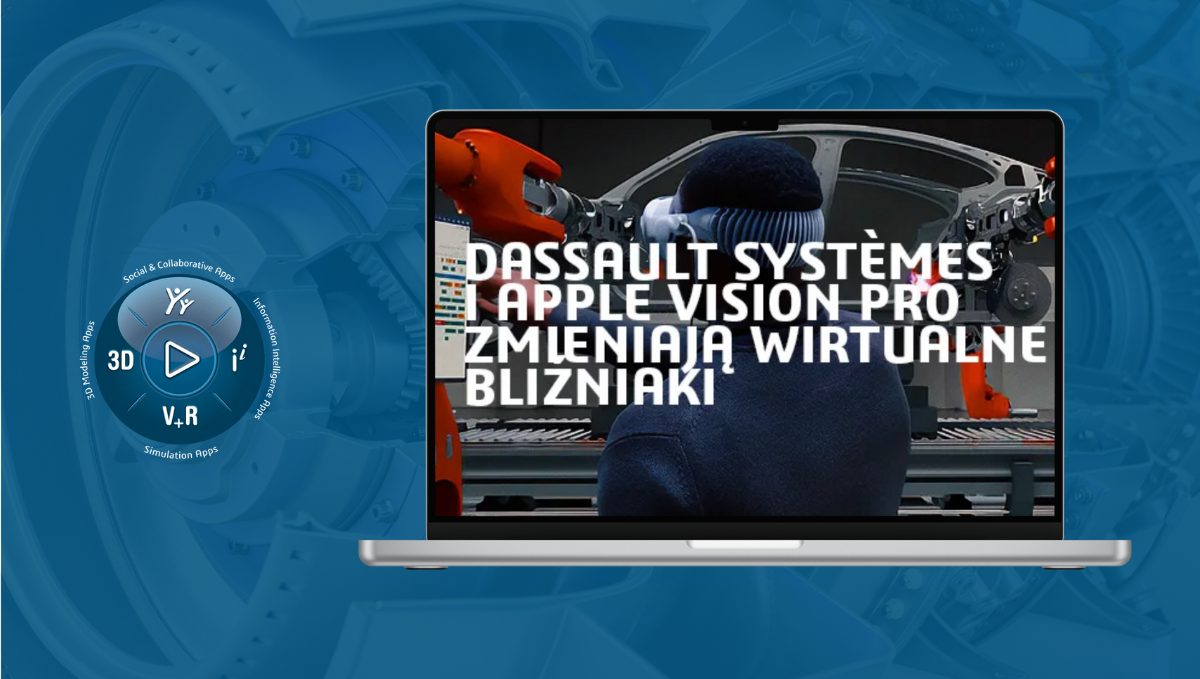 Dassault Systèmes i Apple Vision Pro zmieniają przemysł