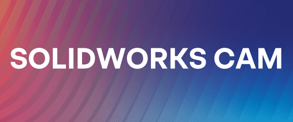 SOLIDWORKS CAM