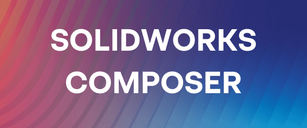 SOLIDWORKS Composer