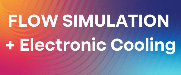 SOLIDWORKS Flow Simulation + Electronic cooling