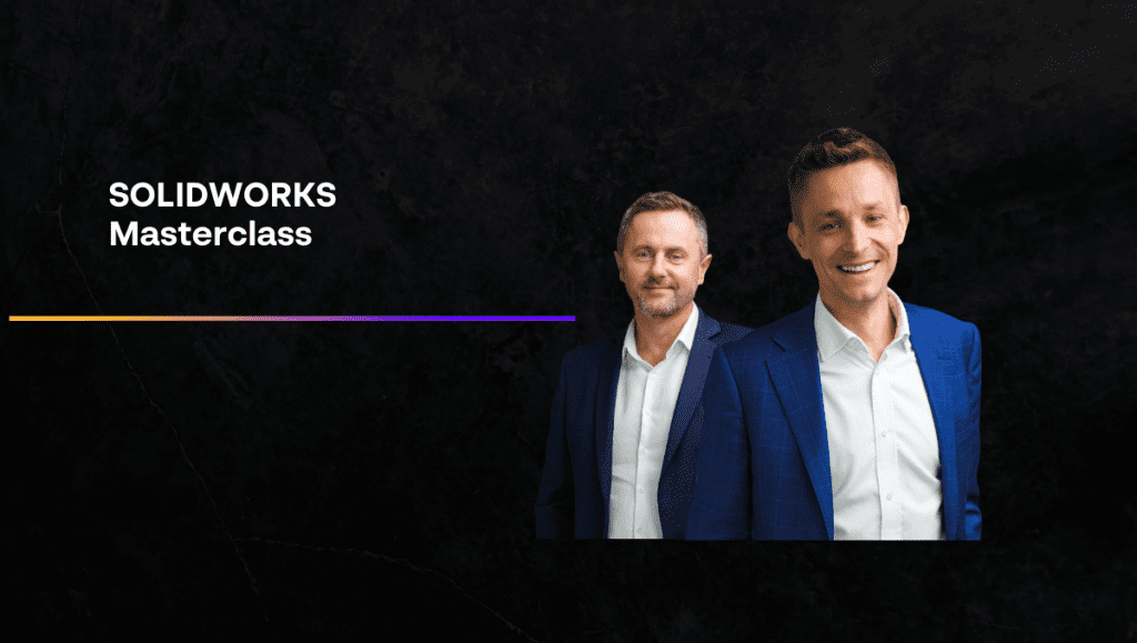 Szkolenie SOLIDWORKS Masterclass w formie warsztatów dla zaawansowanych