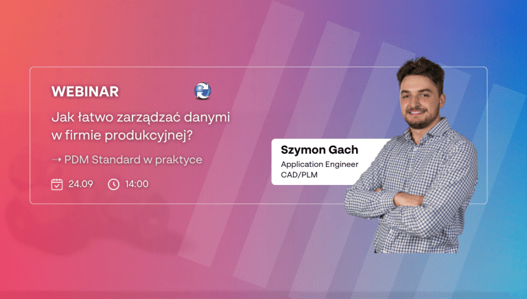 Jak łatwo zarządzać danymi w firmie produkcyjnej, mając tylko licencje SOLIDWORKS?