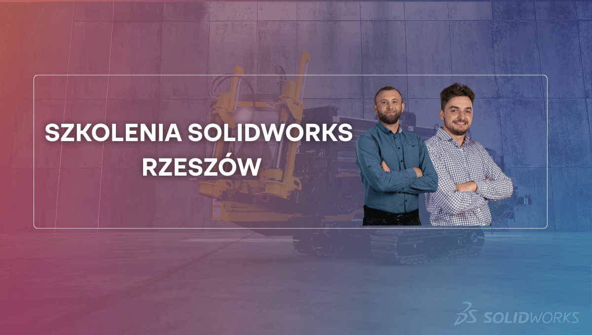 Szkolenia SOLIDWORKS Rzeszów – Profesjonalne kursy CAD w Polsce