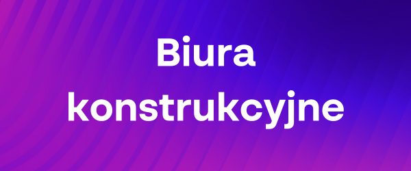 Branża SOLIDWORKS - Biura konstrukcyjne