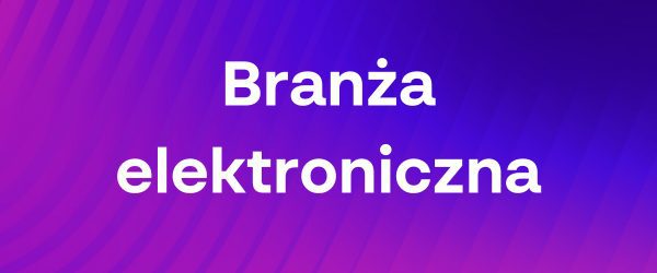 Branża SOLIDWORKS - Branża elektroniczna