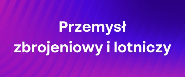 Branża SOLIDWORKS - Przemysł zbrojeniowy i lotniczy