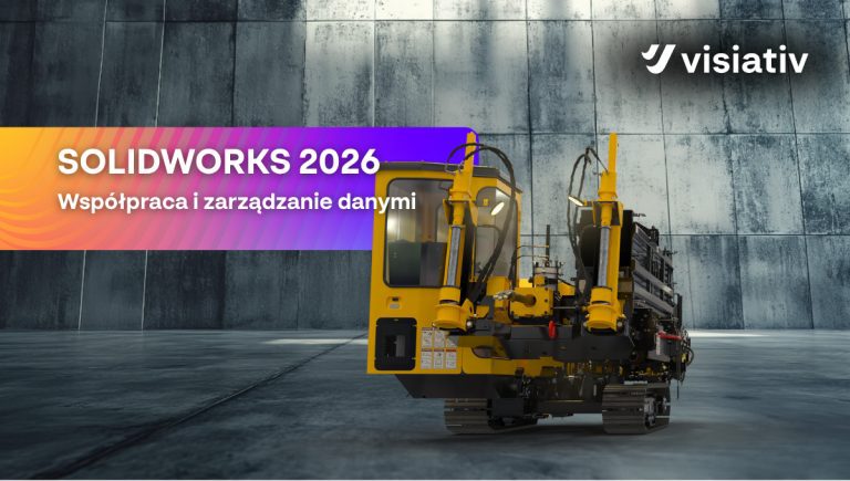 SOLIDWORKS 2026 - Nowe funkcje usprawniające współpracę i zarządzanie danymi